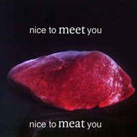 nice-to-meat-you