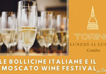 Bollicine italiane e Moscato Wine Festival lunedi 11 luglio a Torino: